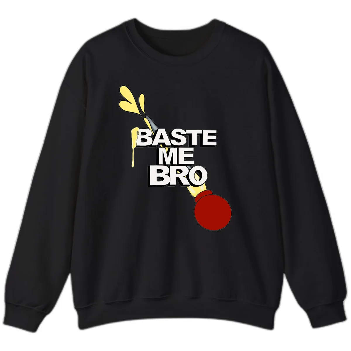 Baste Me Bro Thanksgiving Turkey Sweatshirt in Black