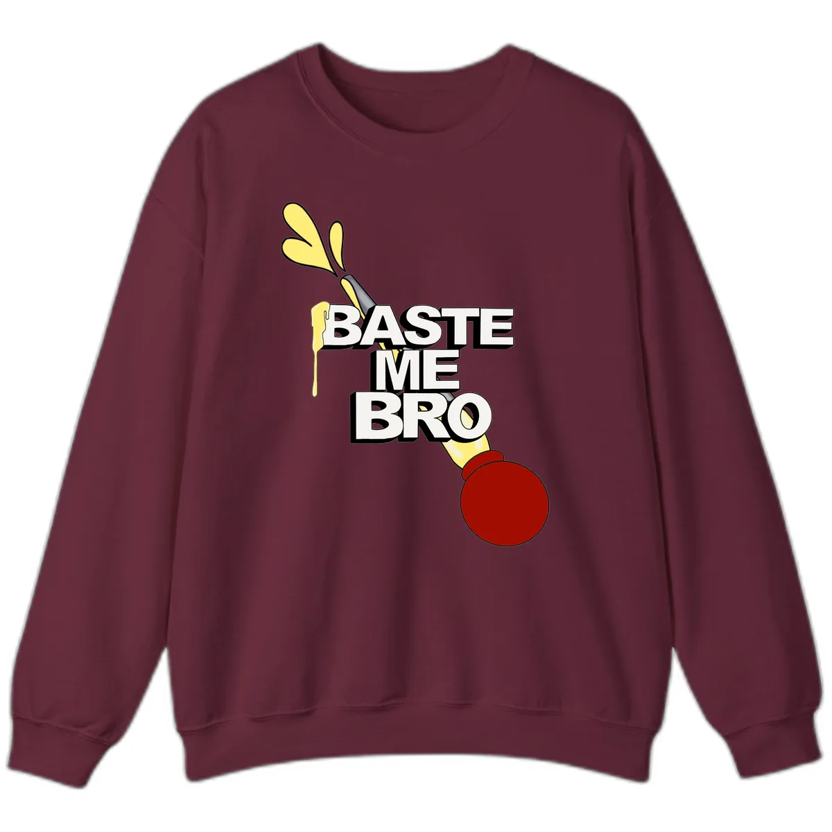 Baste Me Bro Thanksgiving Turkey Sweatshirt in Maroon