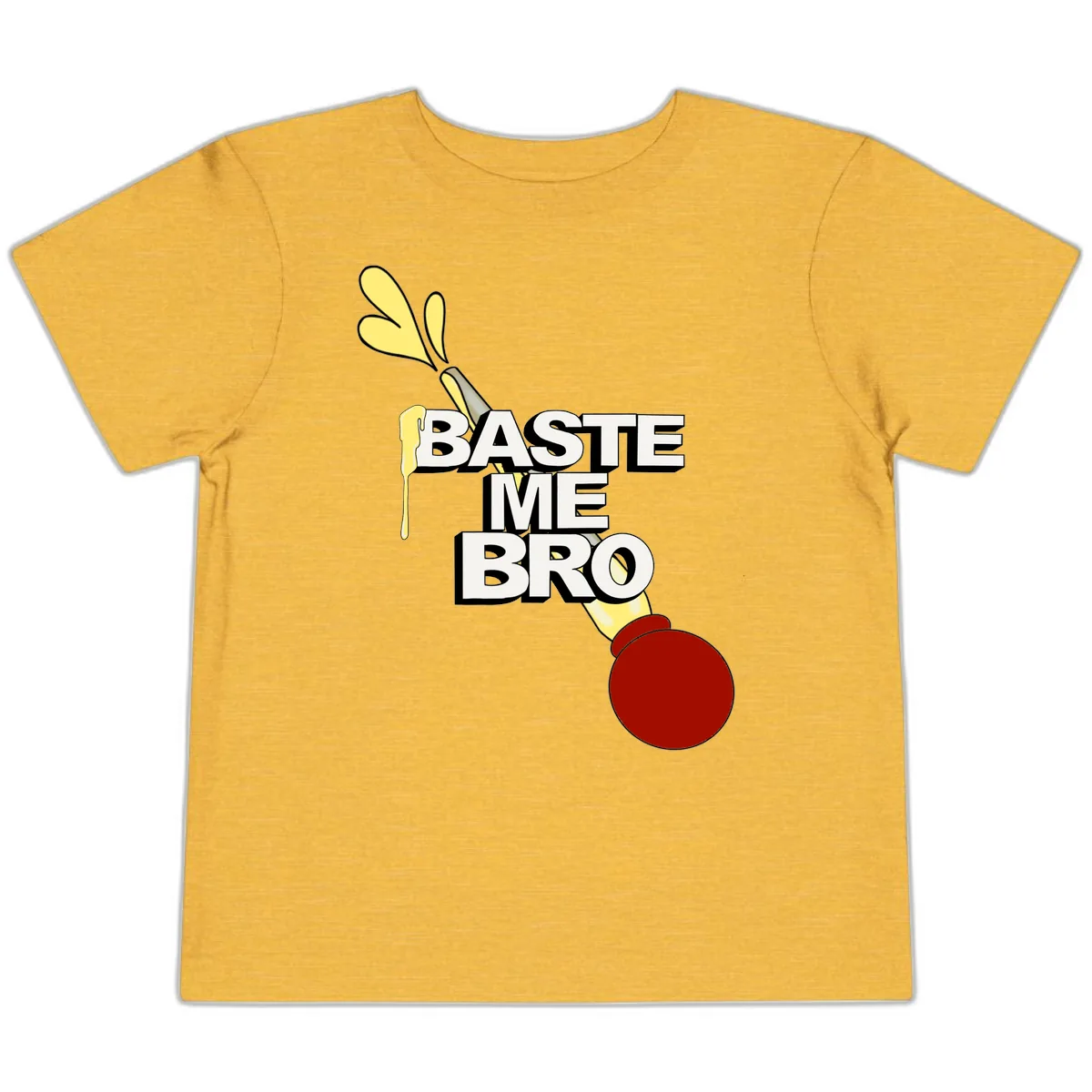 Baste Me Bro Thanksgiving Turkey Toddler T-Shirt in Heather Yellow Gold