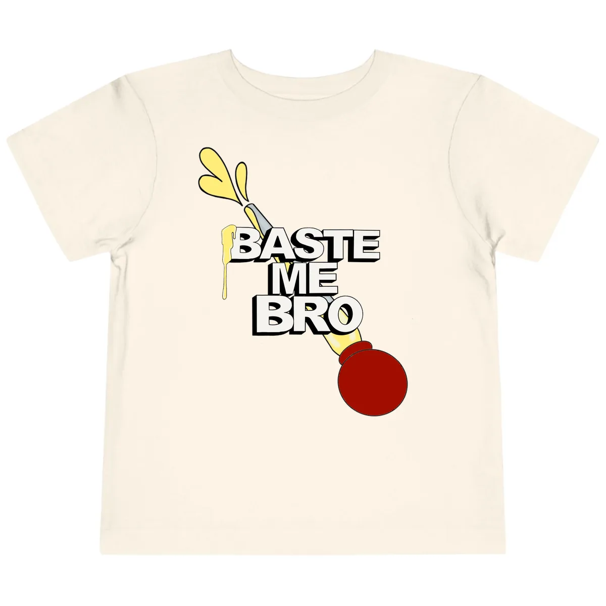 Baste Me Bro Thanksgiving Turkey Toddler T-Shirt in Natural