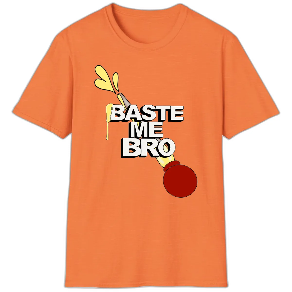 Baste Me Bro Thanksgiving Turkey T-Shirt in Heather Orange
