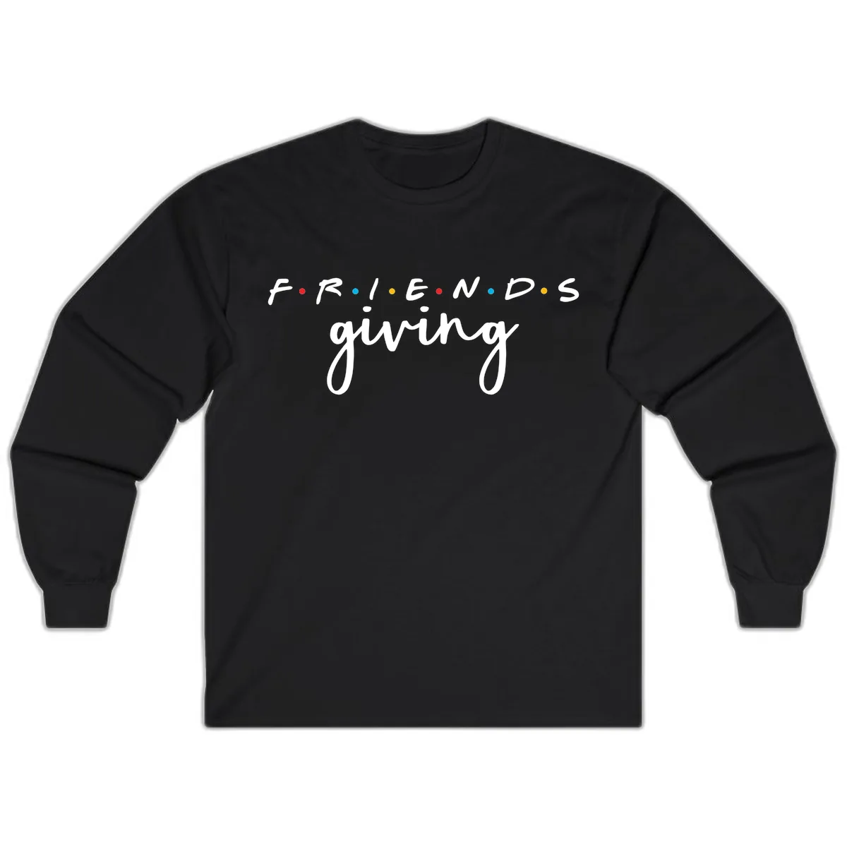 Friendsgiving Typography Design Long Sleeve in Black
