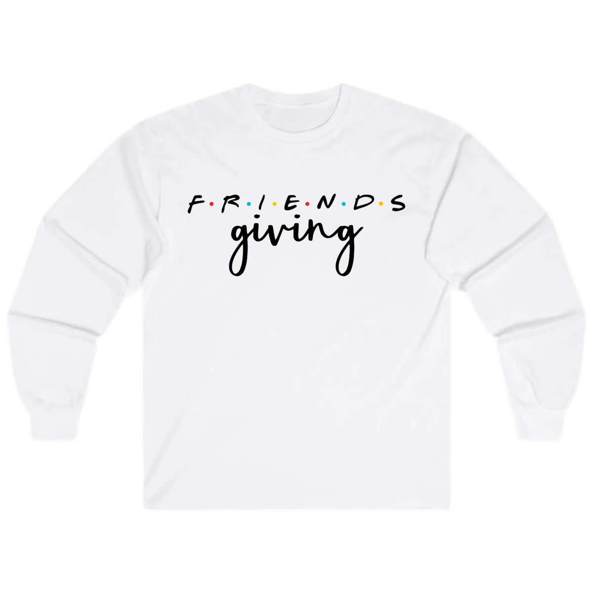 Friendsgiving Typography Design Long Sleeve in White