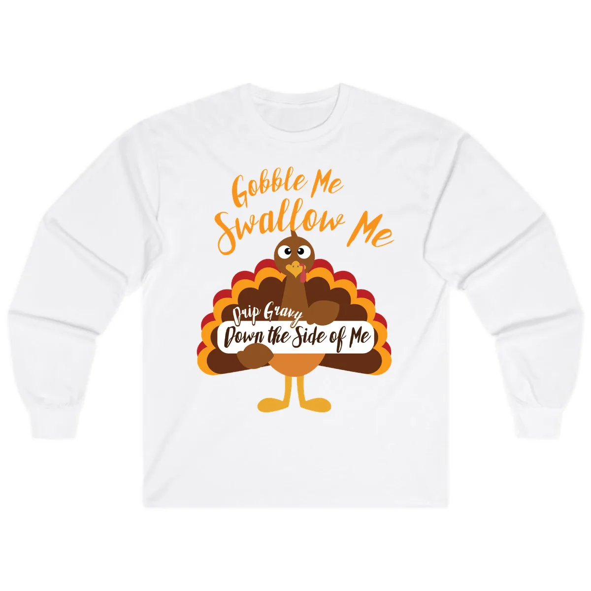 Gobble Me Swallow Me Drip Gravy Long Sleeve in White