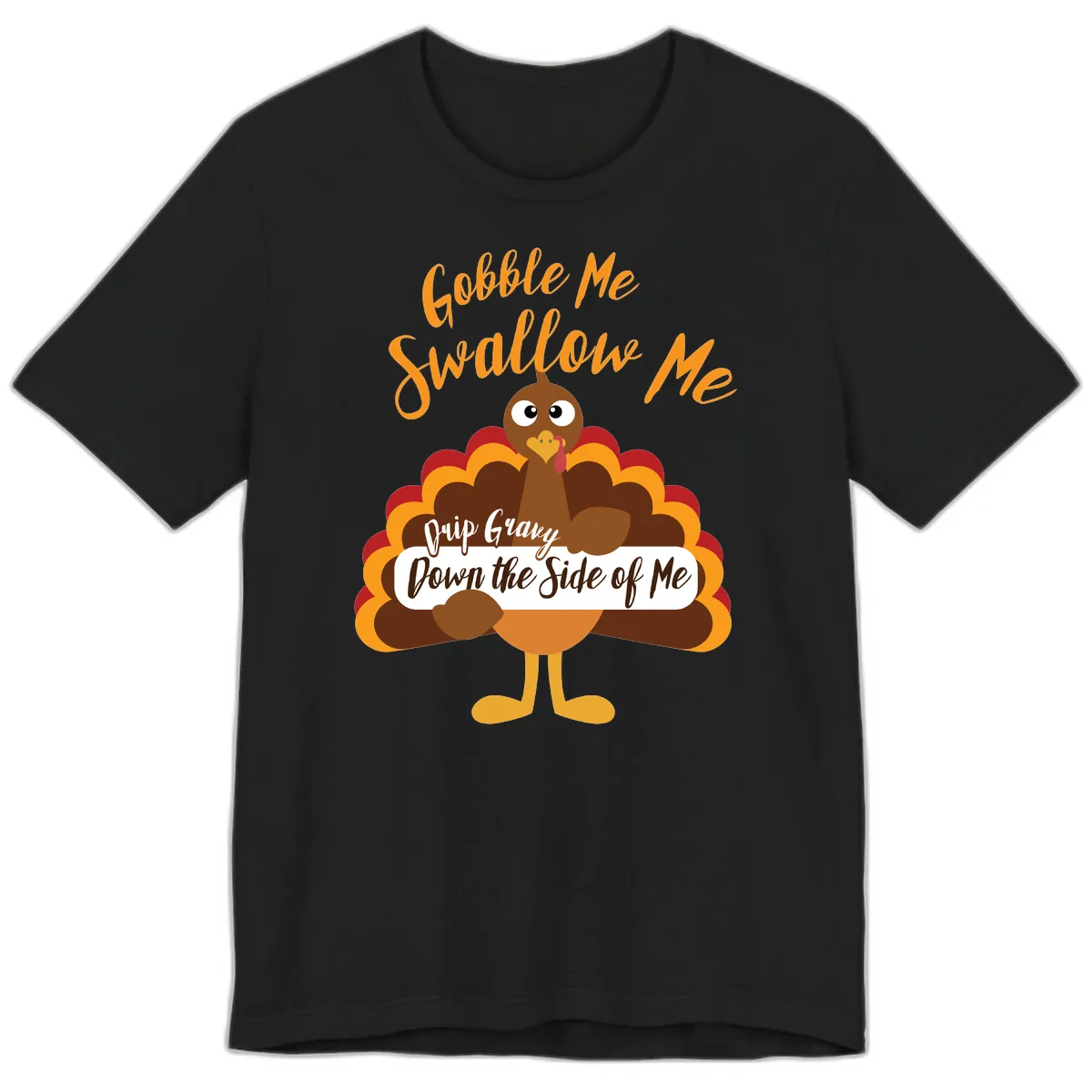 Gobble Me Swallow Me Drip Gravy Premium T-Shirt in Black