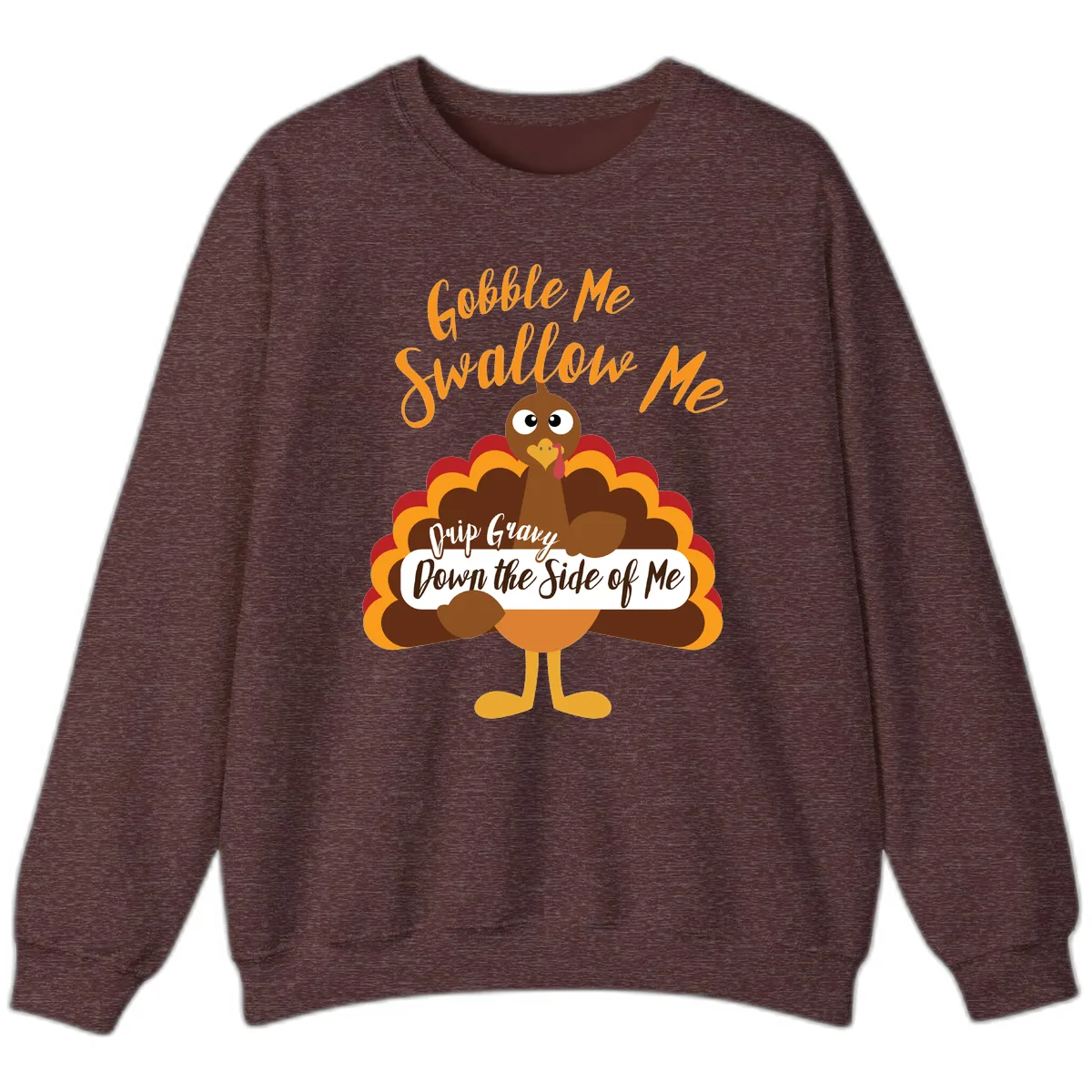 Gobble Me Swallow Me Drip Gravy Sweatshirt in Heather Sport Dark Maroon