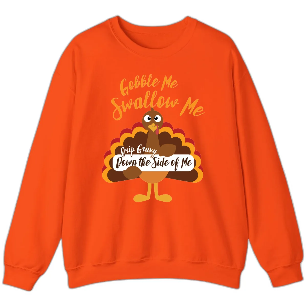 Gobble Me Swallow Me Drip Gravy Sweatshirt in Orange