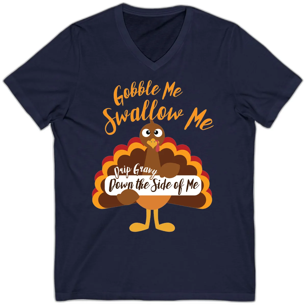 Gobble Me Swallow Me Drip Gravy V-Neck in Navy