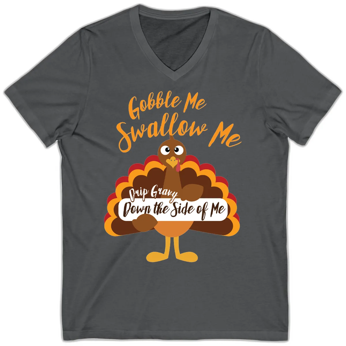 Gobble Me Swallow Me Drip Gravy V-Neck in Asphalt