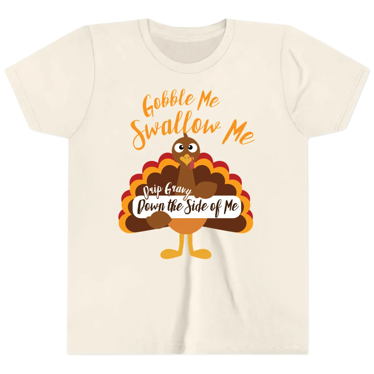 Gobble Me Swallow Me Drip Gravy Youth T-Shirt in Natural