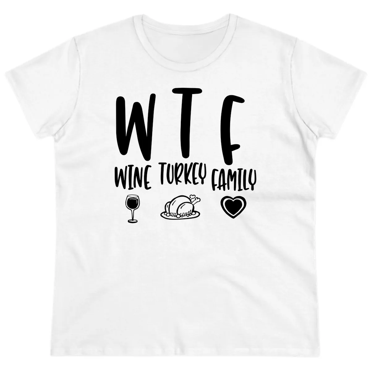 Wine Turkey Family Holiday Saying Ladies Tee in White