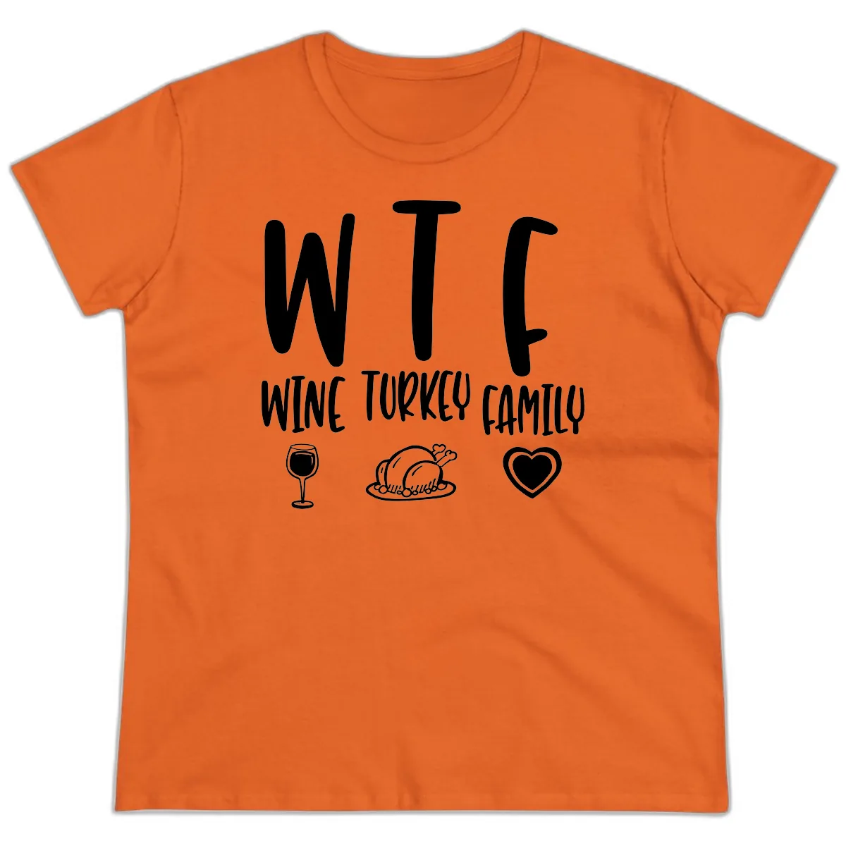 Wine Turkey Family Holiday Saying Ladies Tee in Orange