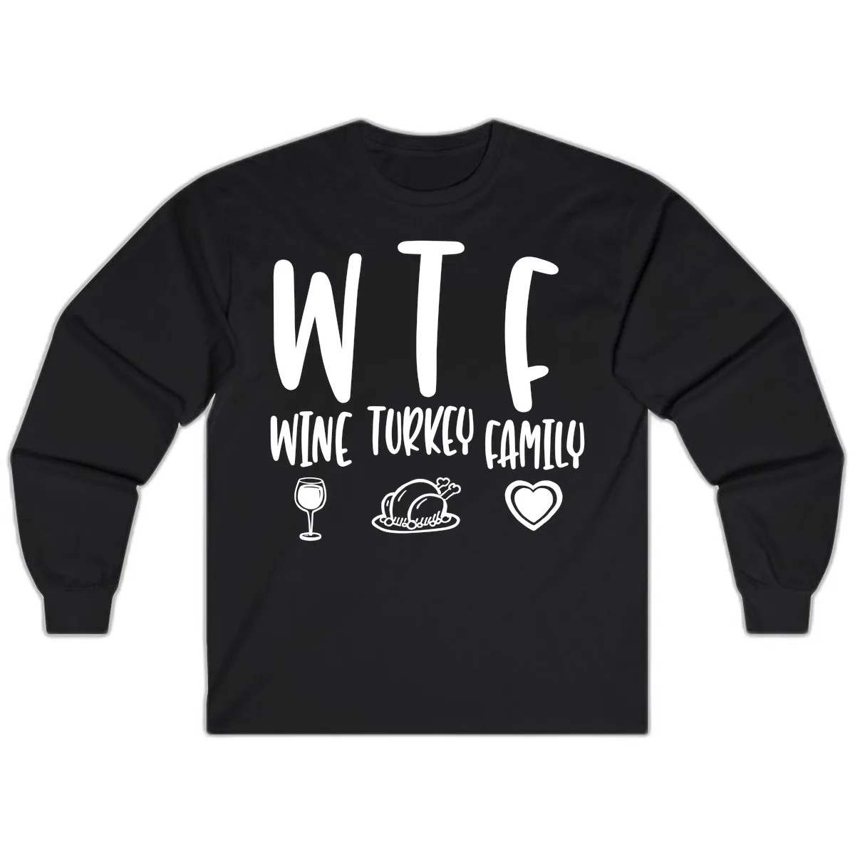 Wine Turkey Family Holiday Saying Long Sleeve in Black