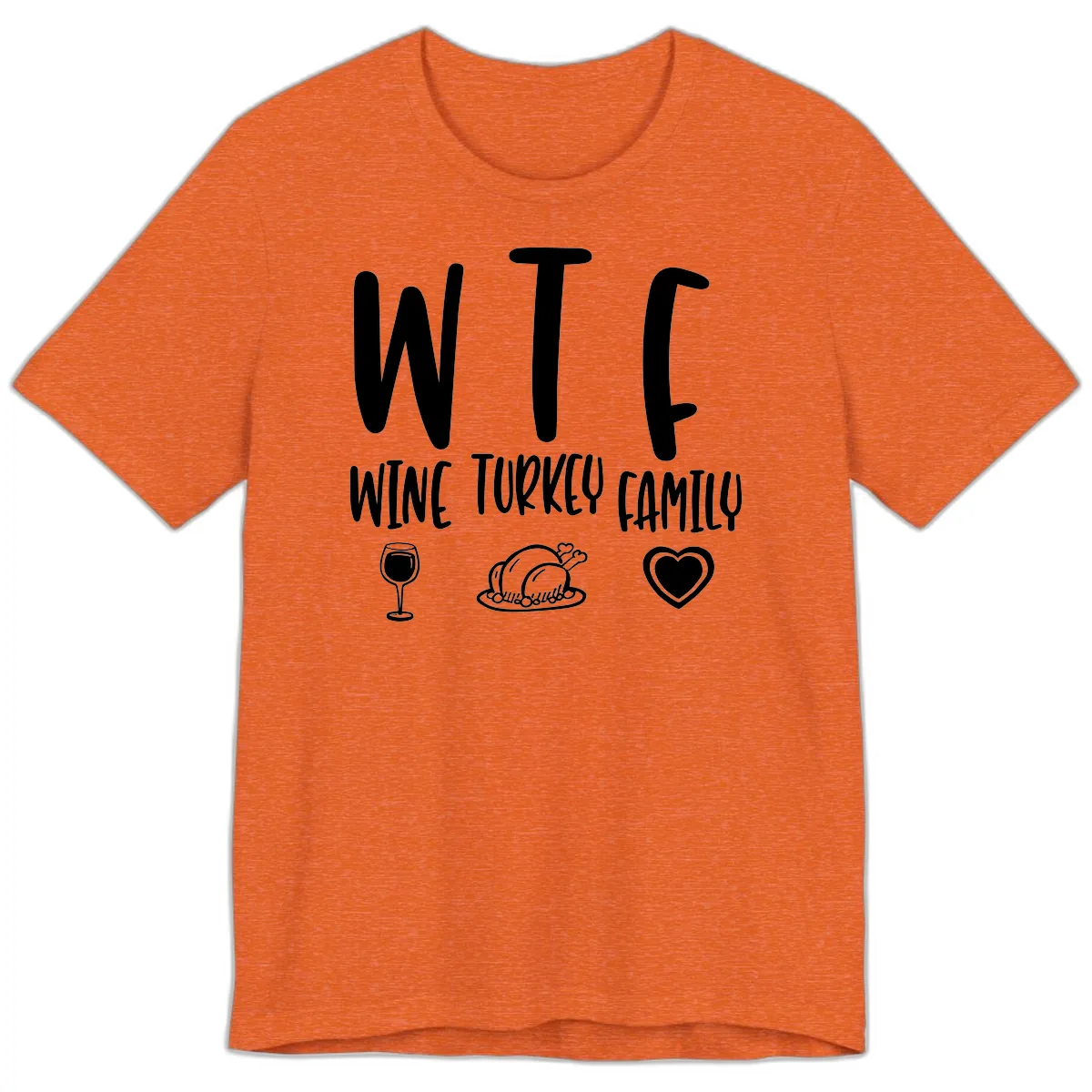 Wine Turkey Family Holiday Saying Premium T-Shirt in Heather Orange