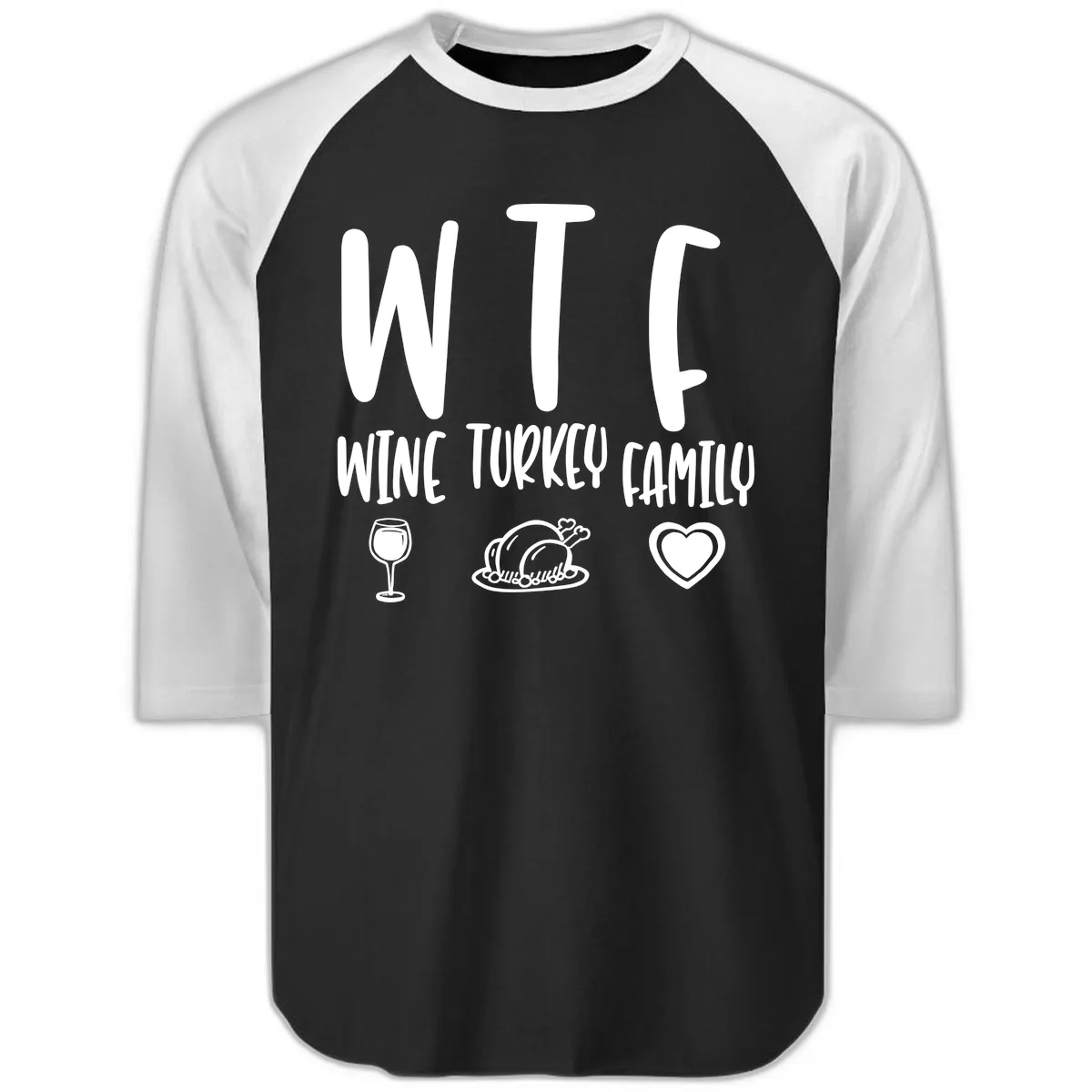 Wine Turkey Family Holiday Saying Raglan 3/4 in Black White