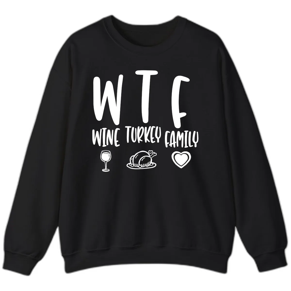 Wine Turkey Family Holiday Saying Sweatshirt in Black