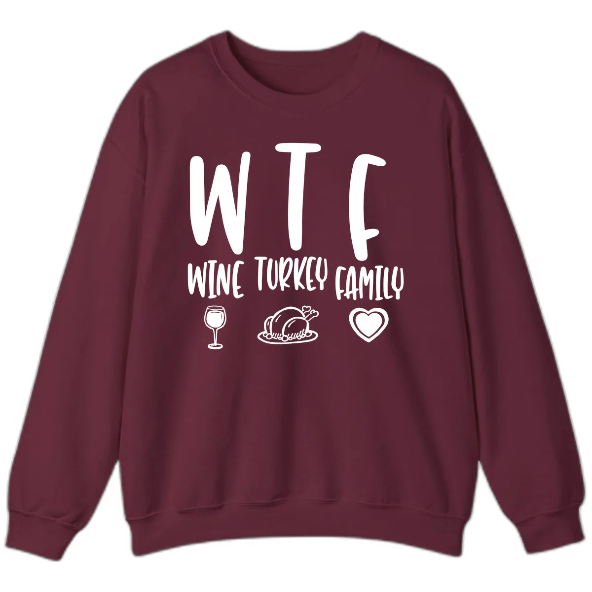 Wine Turkey Family Holiday Saying Sweatshirt in Maroon