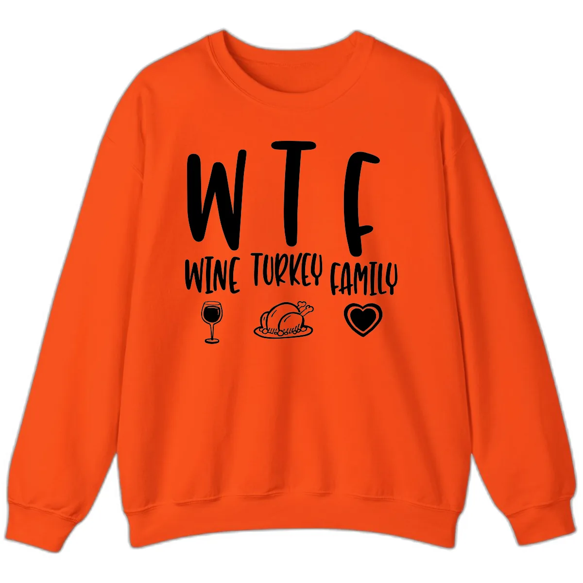 Wine Turkey Family Holiday Saying Sweatshirt in Orange