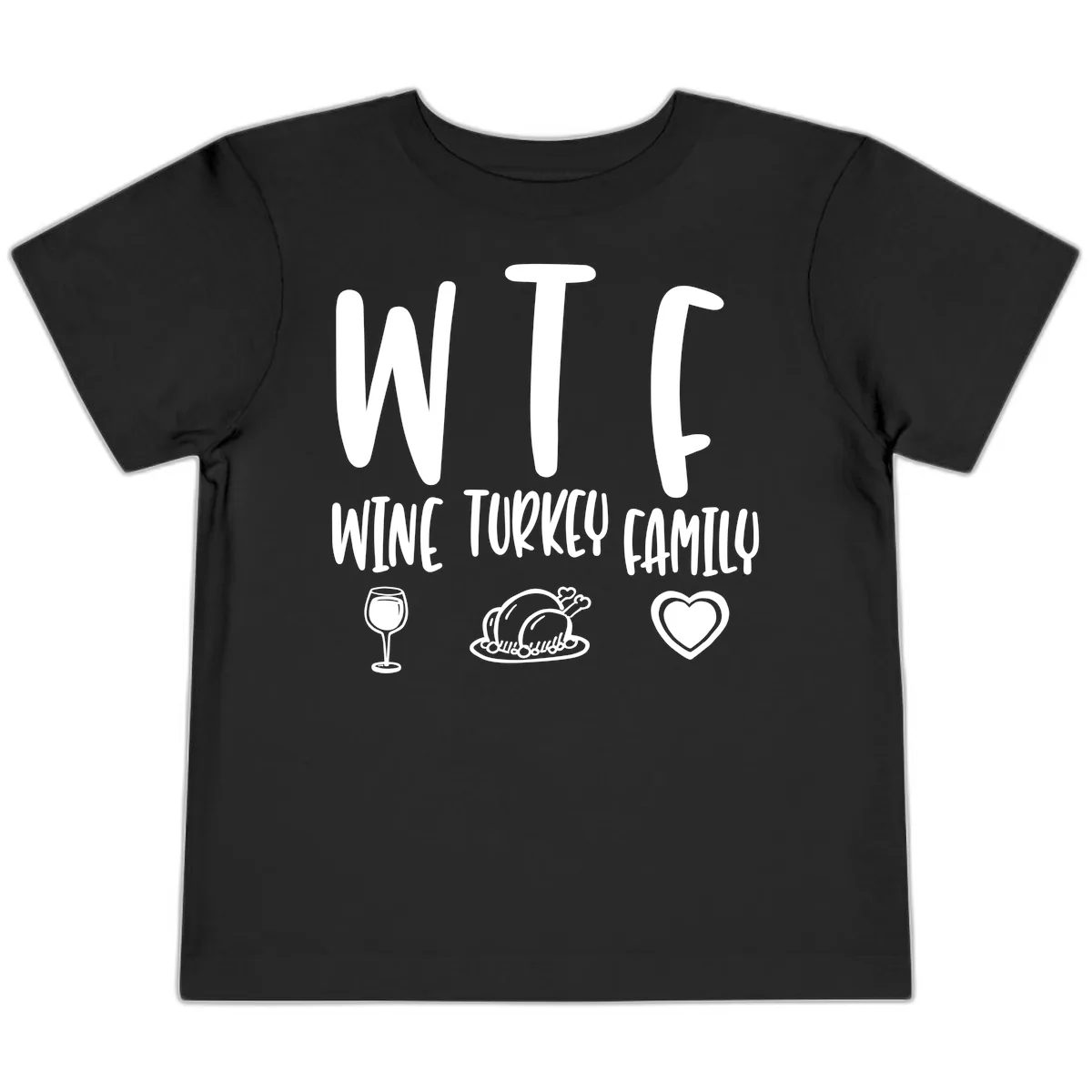 Wine Turkey Family Holiday Saying Toddler T-Shirt in Black
