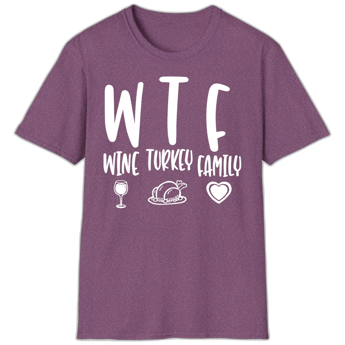 Wine Turkey Family Holiday Saying T-Shirt in Heather Maroon