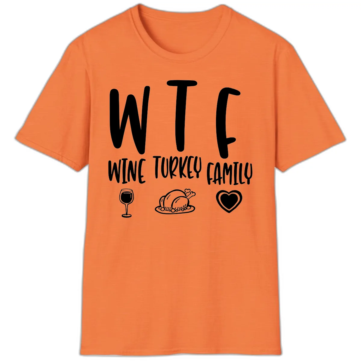 Wine Turkey Family Holiday Saying T-Shirt in Heather Orange