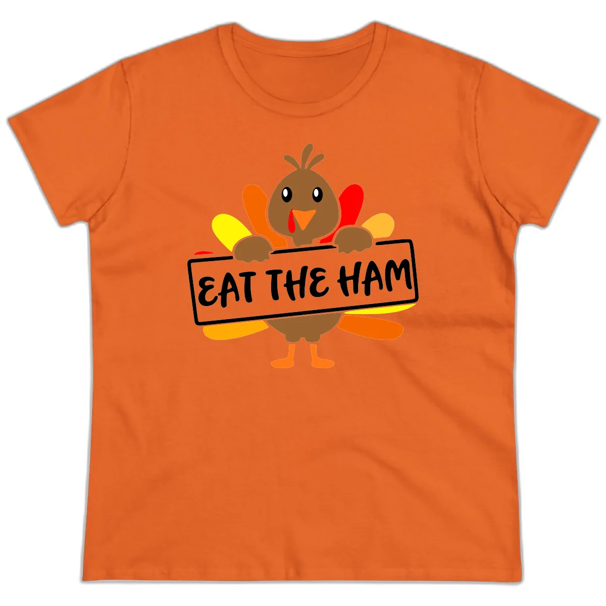 Turkey Holding Eat The Ham Sign Ladies Tee in Orange