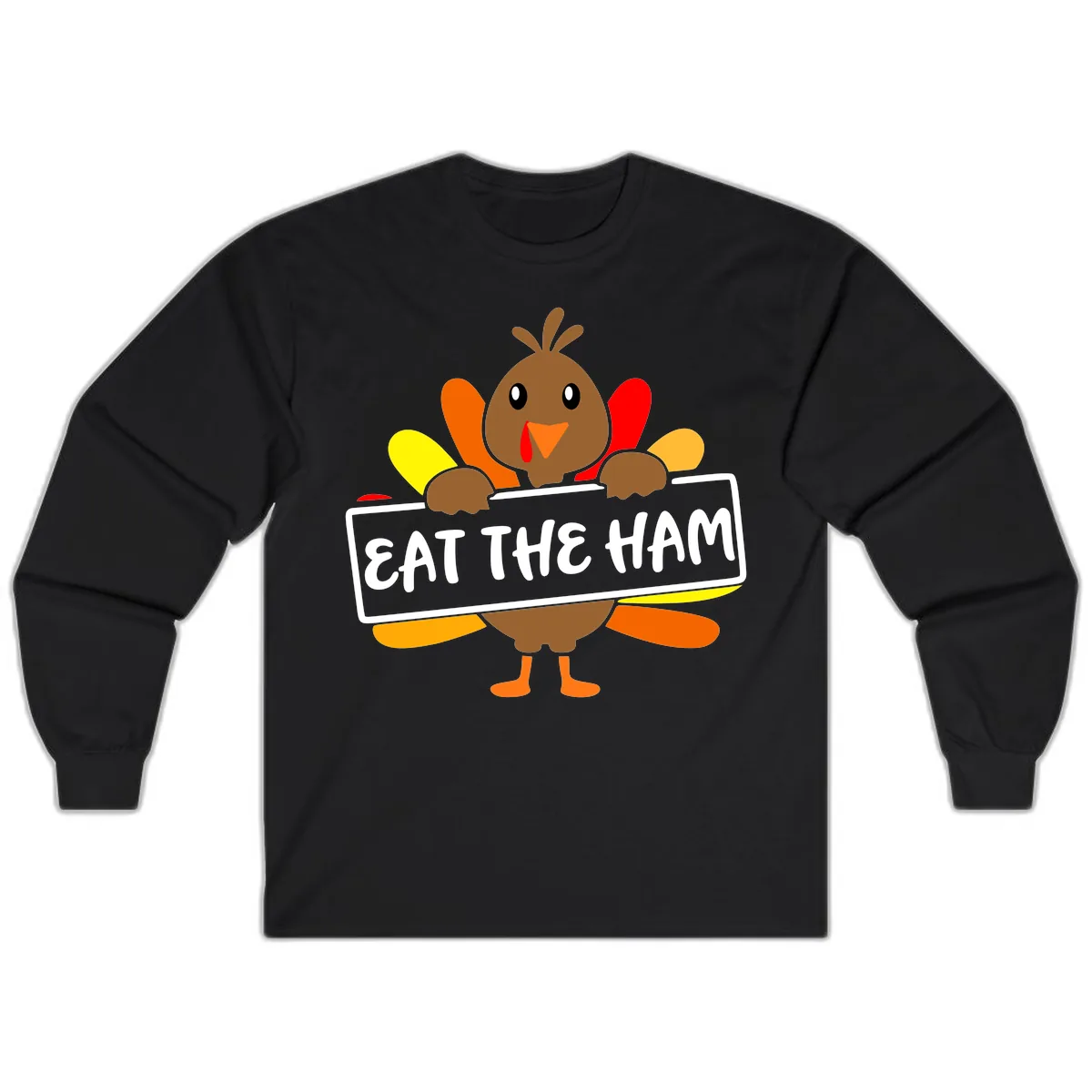 Turkey Holding Eat The Ham Sign Long Sleeve in Black