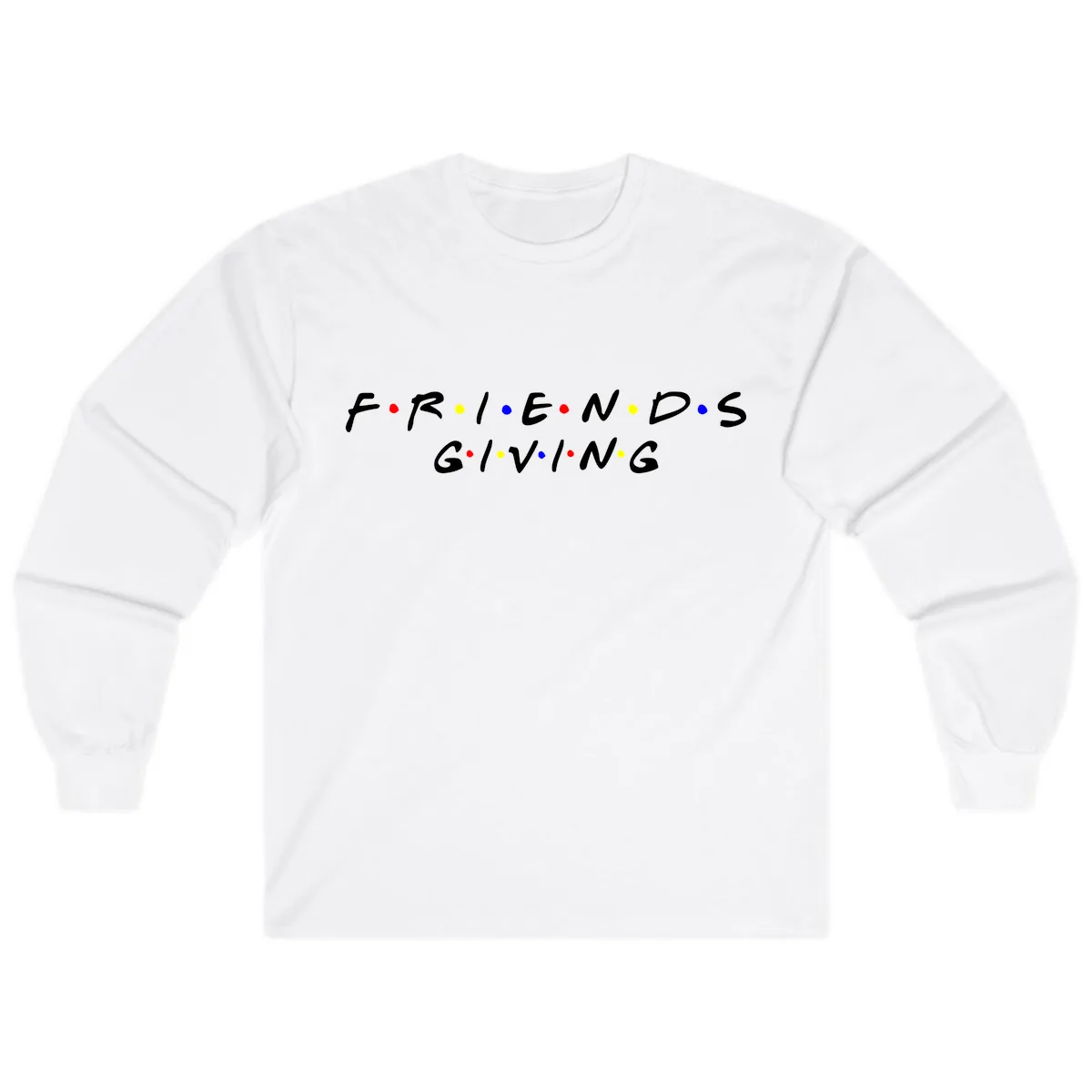 Friendsgiving Typography Design Long Sleeve in White