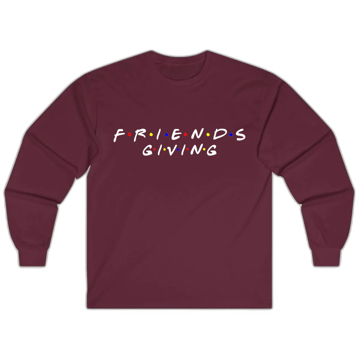 Friendsgiving Typography Design Long Sleeve in Maroon