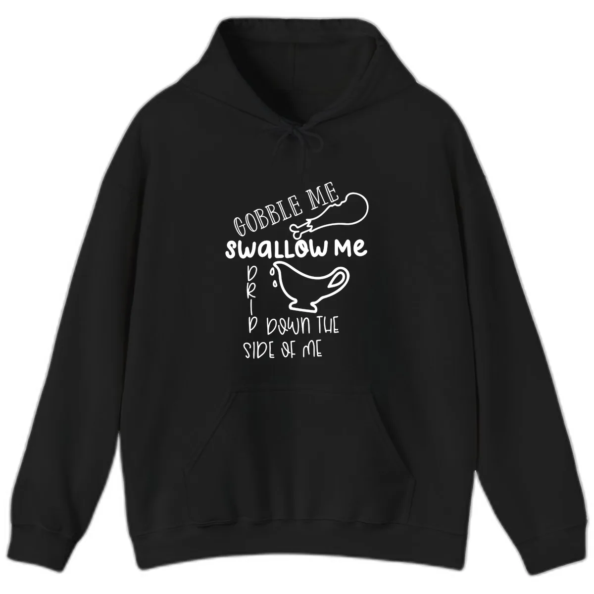 Gobble Me Swallow Me Gravy Me Down Hoodie in Black