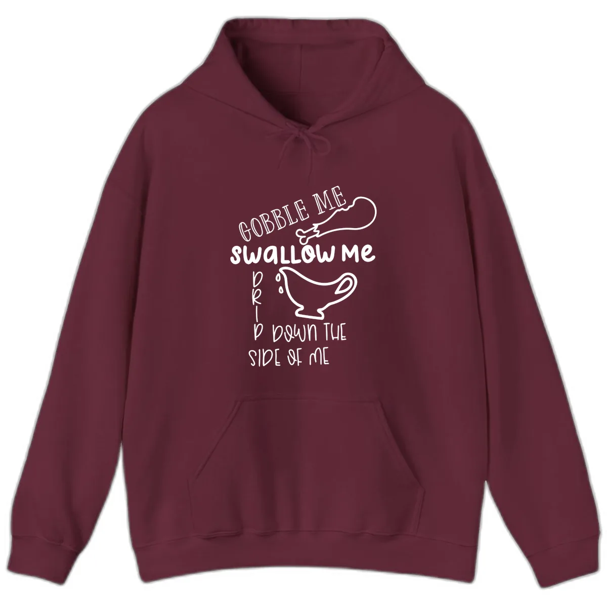 Gobble Me Swallow Me Gravy Me Down Hoodie in Maroon