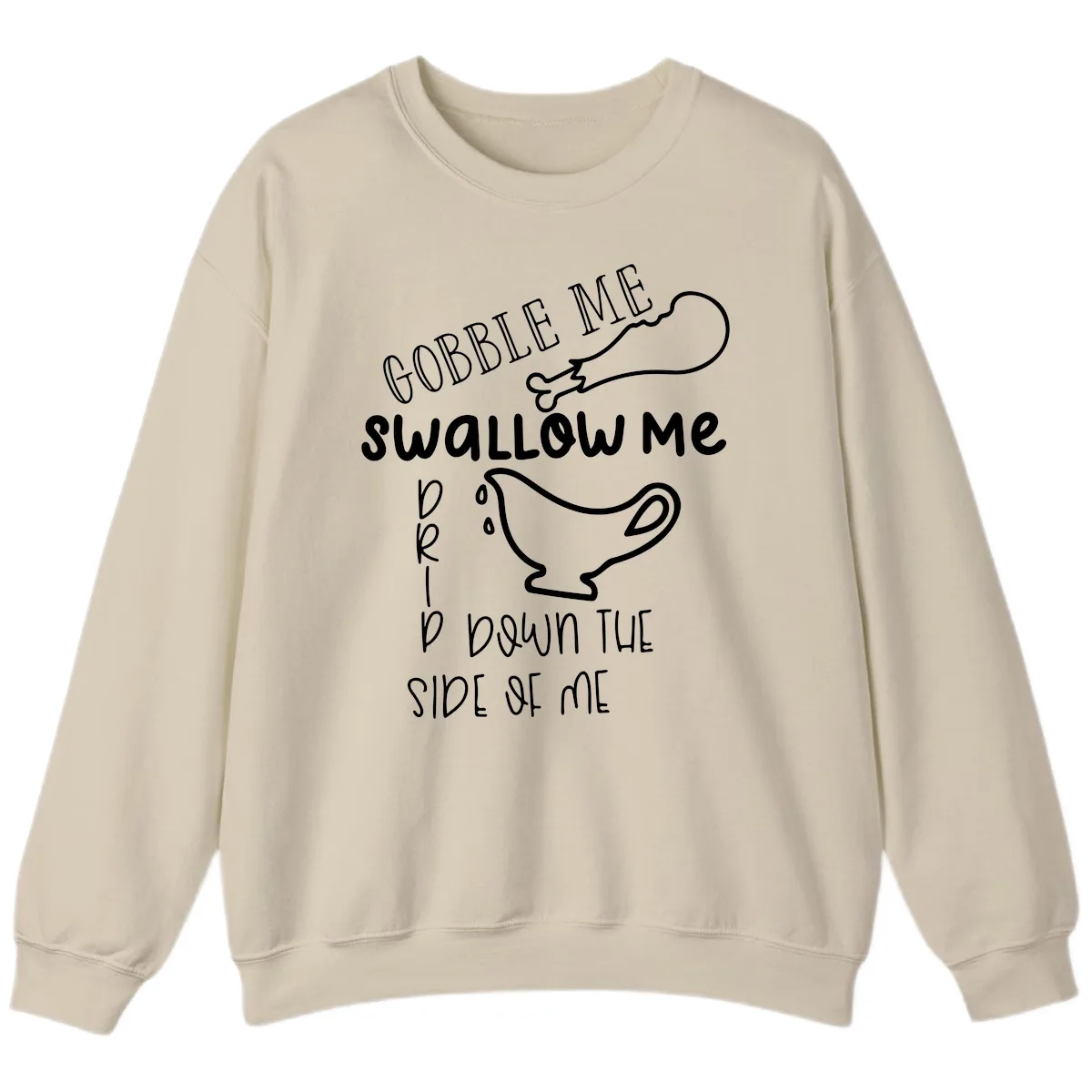 Gobble Me Swallow Me Gravy Me Down Sweatshirt in Sand