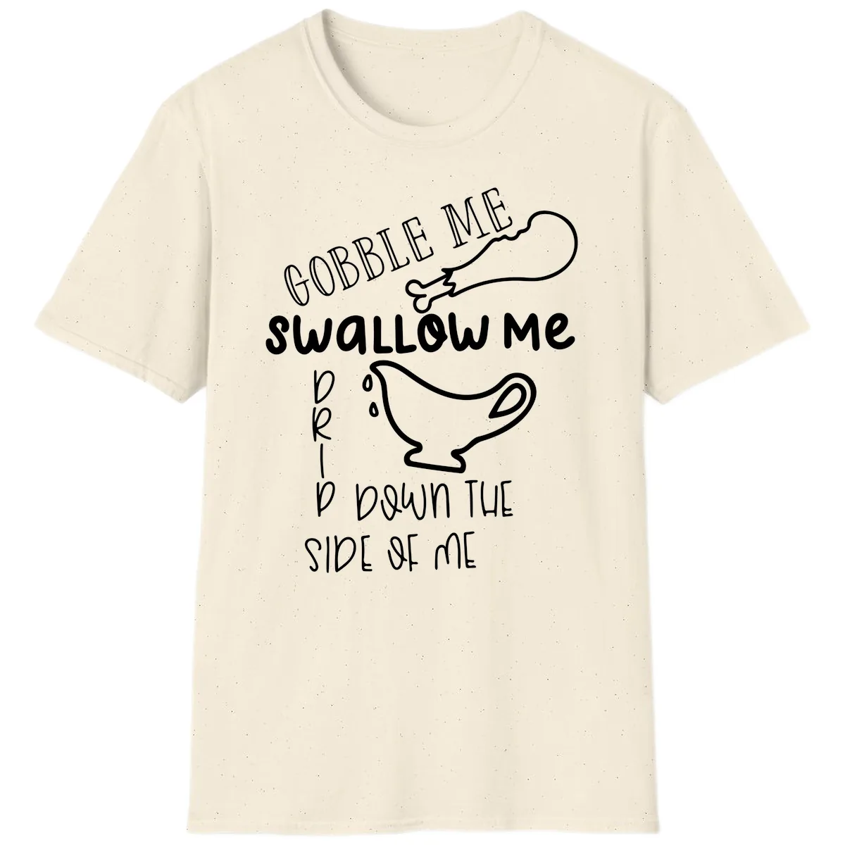 Gobble Me Swallow Me Gravy Me Down T-Shirt in Natural