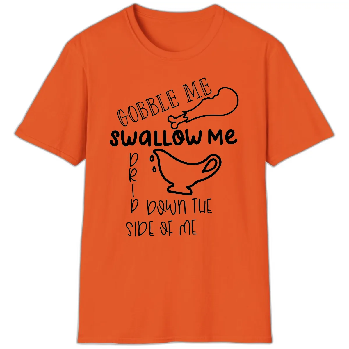 Gobble Me Swallow Me Gravy Me Down T-Shirt in Orange