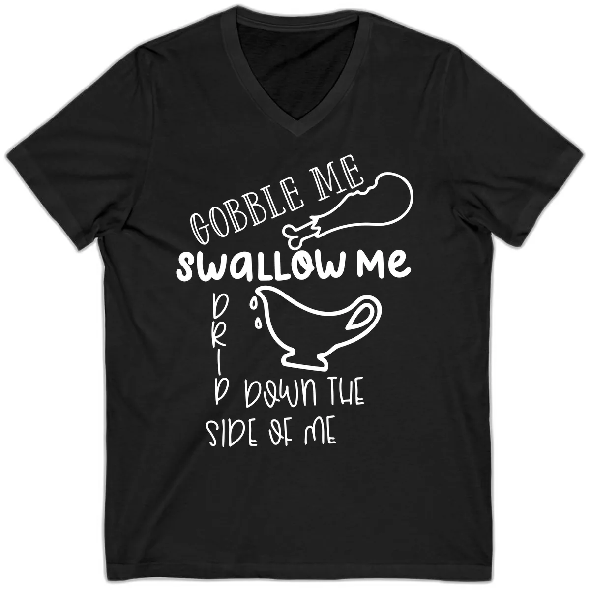 Gobble Me Swallow Me Gravy Me Down V-Neck in Black