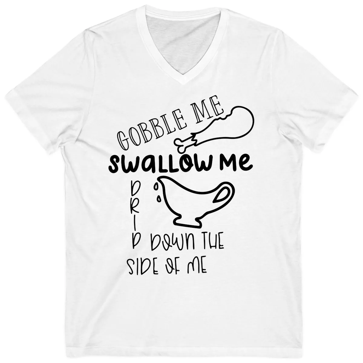 Gobble Me Swallow Me Gravy Me Down V-Neck in White