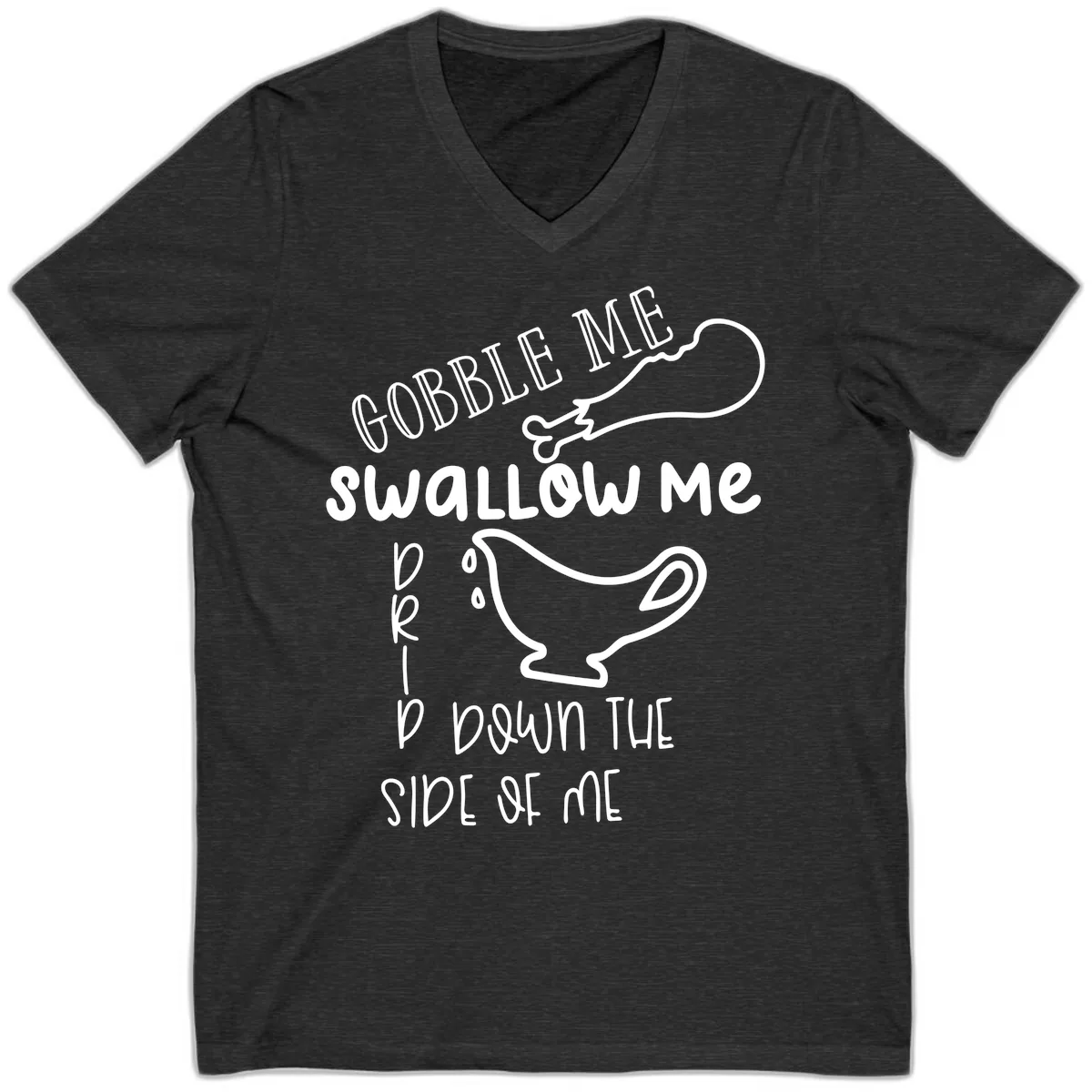 Gobble Me Swallow Me Gravy Me Down V-Neck in Dark Grey Heather