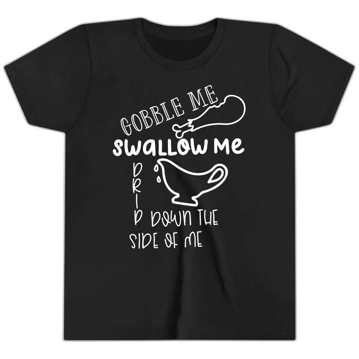 Gobble Me Swallow Me Gravy Me Down Youth T-Shirt in Black