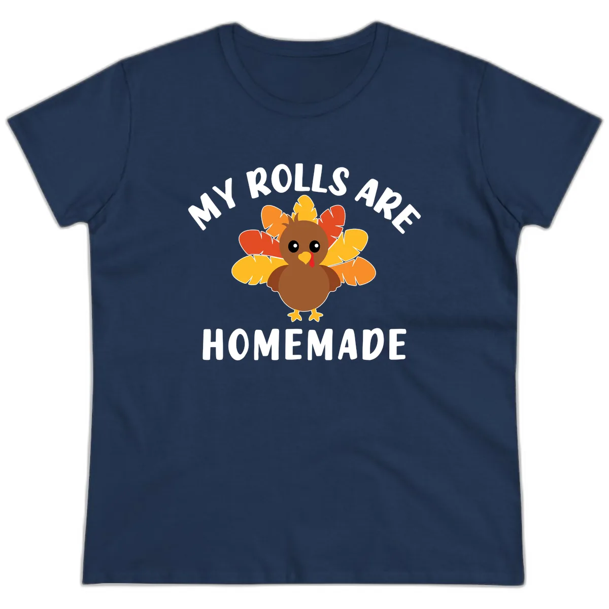 My Rolls Are Homemade Turkey Design Ladies Tee in Navy