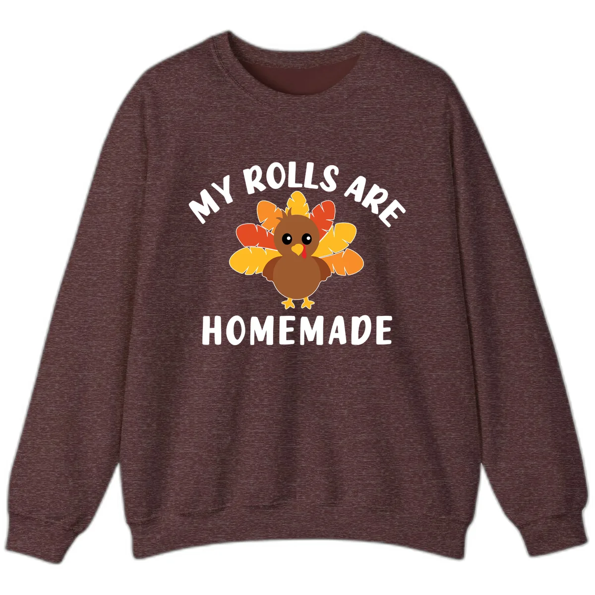 My Rolls Are Homemade Turkey Design Sweatshirt in Heather Sport Dark Maroon