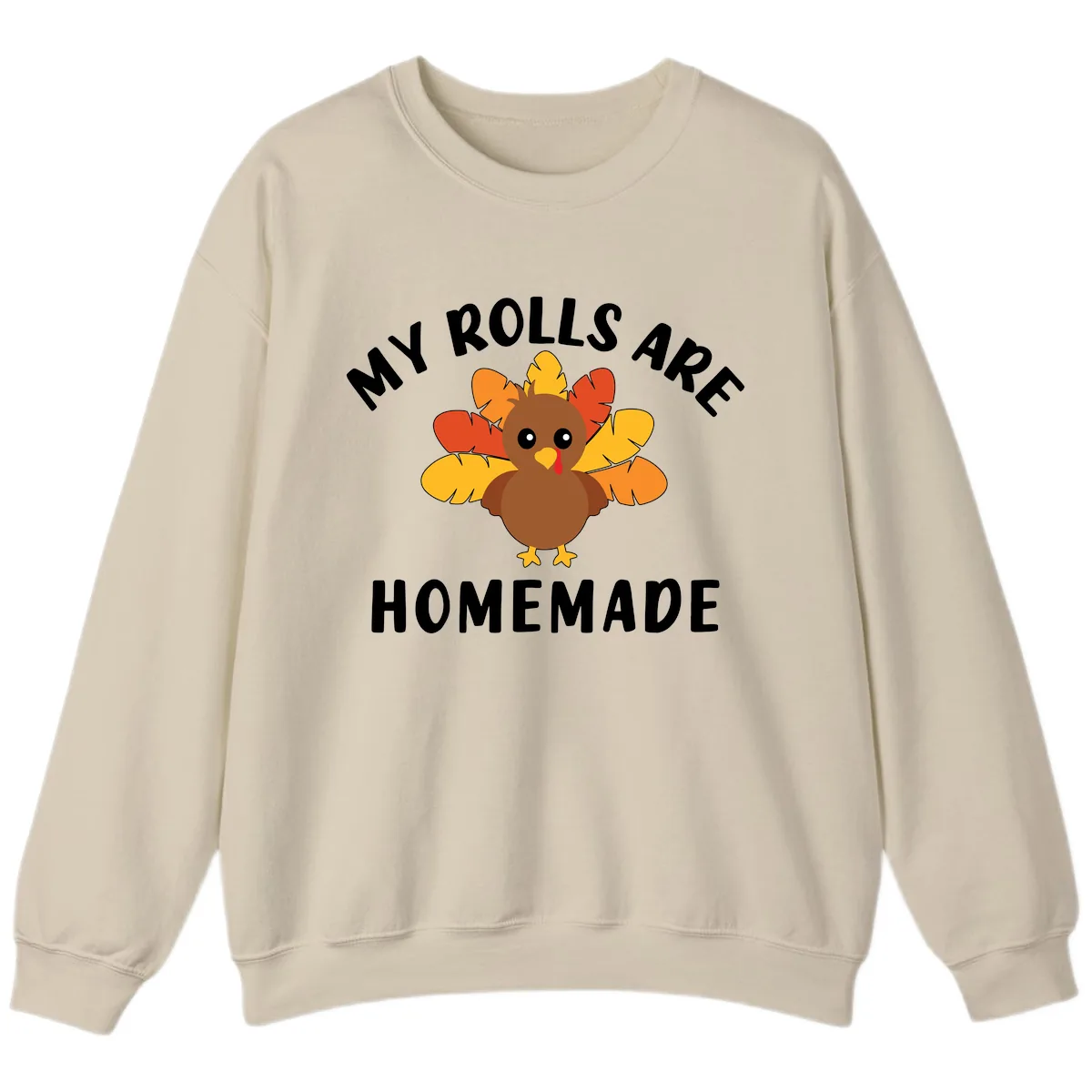 My Rolls Are Homemade Turkey Design Sweatshirt in Sand