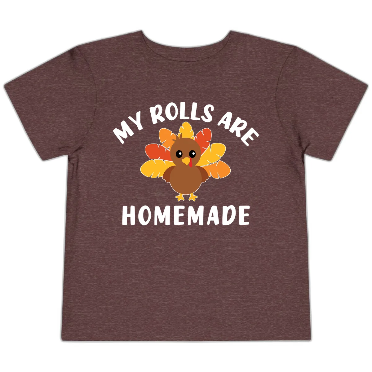 My Rolls Are Homemade Turkey Design Toddler T-Shirt in Heather Maroon
