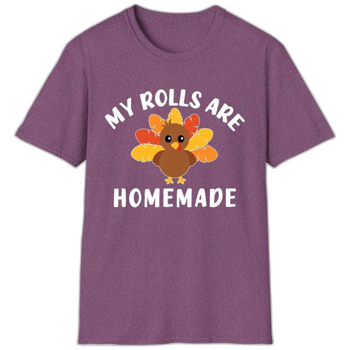 My Rolls Are Homemade Turkey Design T-Shirt in Heather Maroon