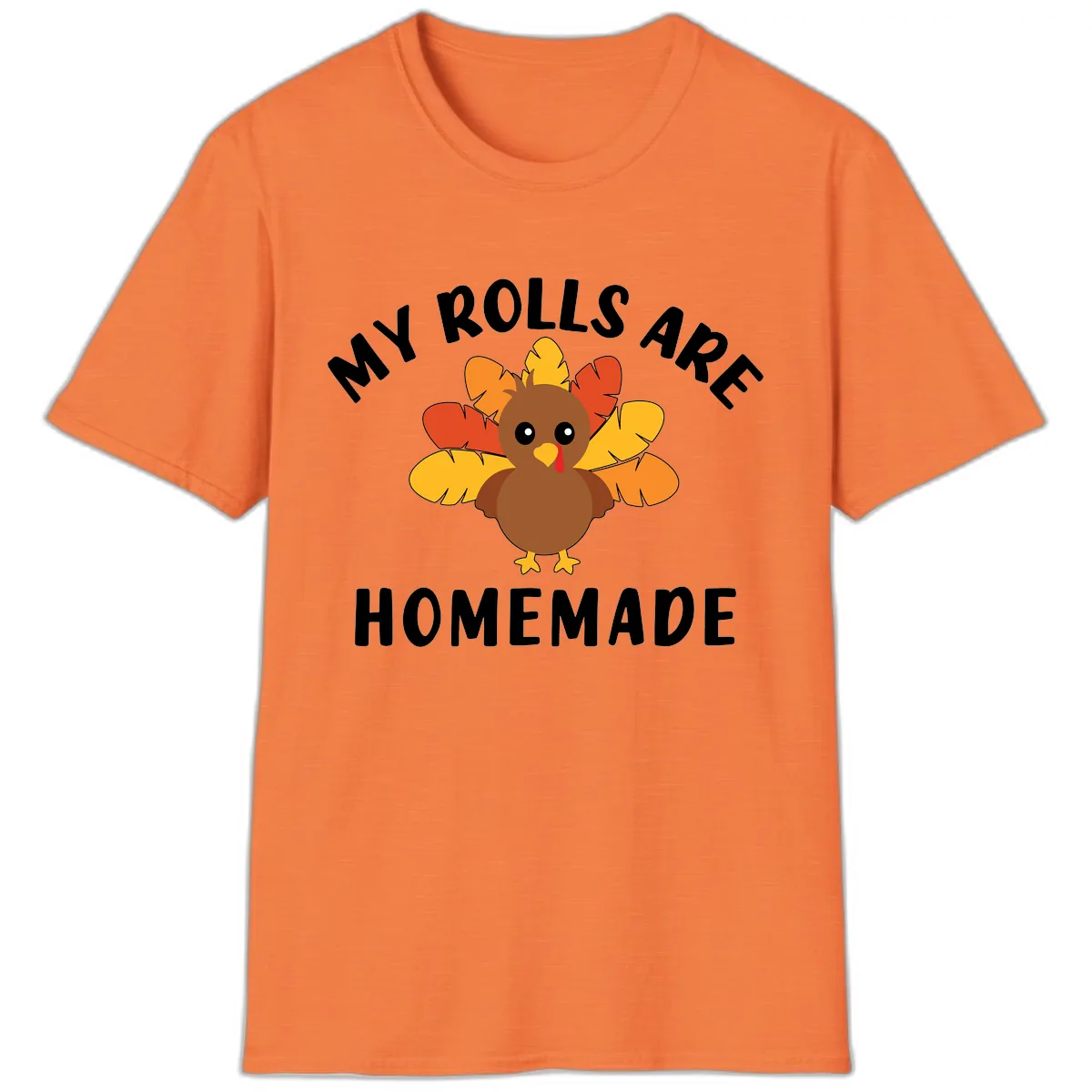 My Rolls Are Homemade Turkey Design T-Shirt in Heather Orange