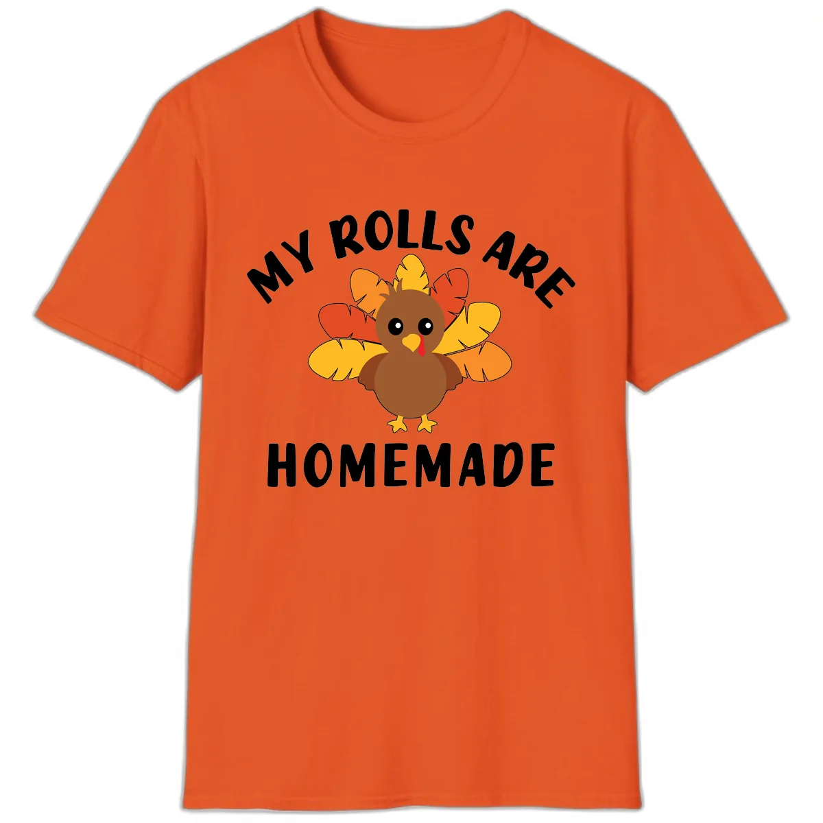 My Rolls Are Homemade Turkey Design T-Shirt in Orange
