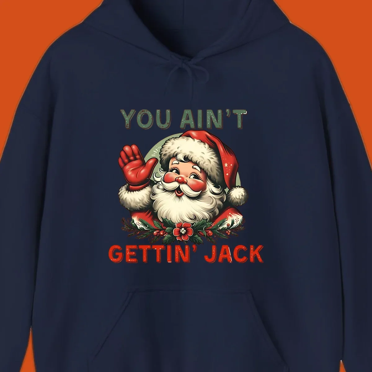 Illustration of Santa Claus waving with text "YOU AIN'T GETTIN' JACK", a funny holiday design.