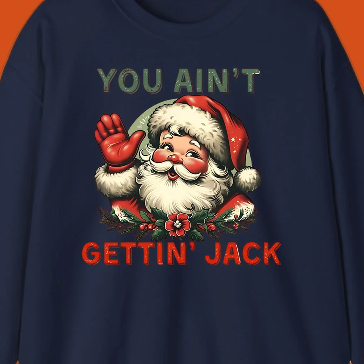 Illustration of Santa Claus waving with text "YOU AIN'T GETTIN' JACK", a funny holiday design.