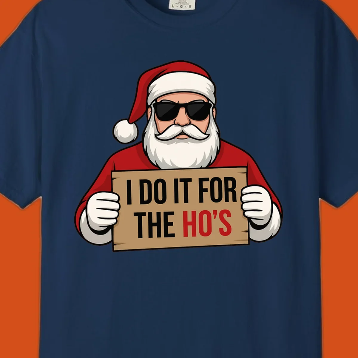 Illustration of Santa Claus wearing sunglasses and holding a sign that says 'I DO IT FOR THE HO'S'.