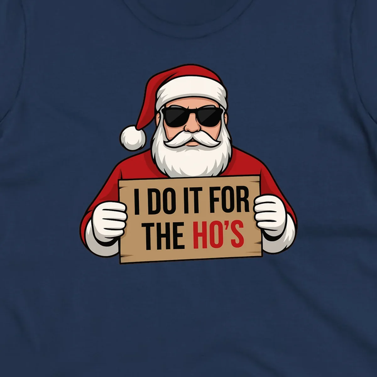 Illustration of Santa Claus wearing sunglasses and holding a sign that says 'I DO IT FOR THE HO'S'.