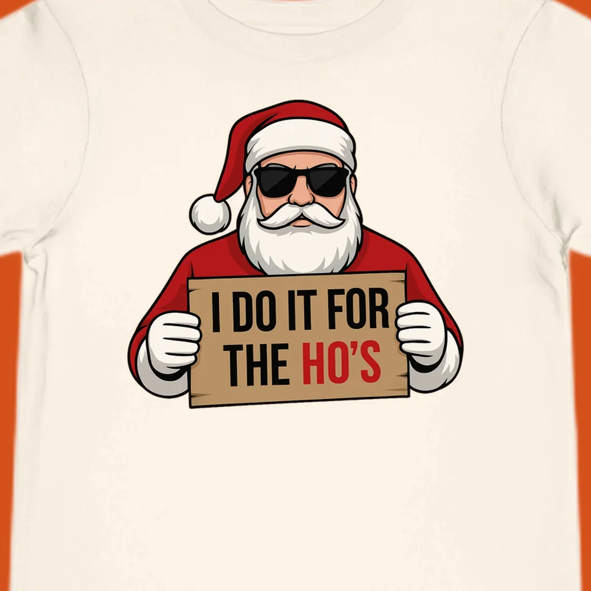 Illustration of Santa Claus wearing sunglasses and holding a sign that says 'I DO IT FOR THE HO'S'.